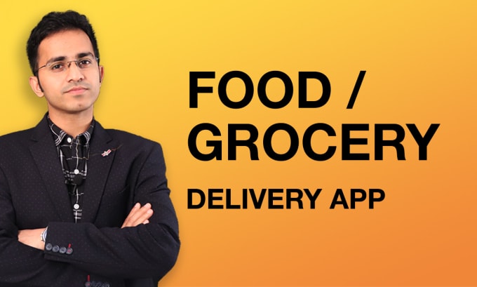 I will develop a food or grocery delivery app like uber eats, grubhub, instacart