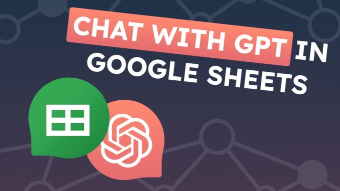 I will integrate chat gpt into your google sheet